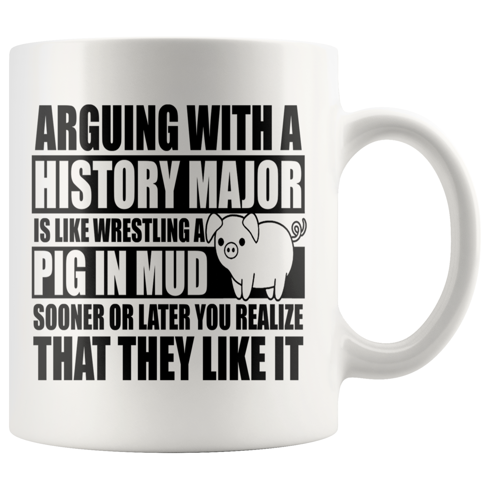 White 11oz Mug - History Major Pig In Mud
