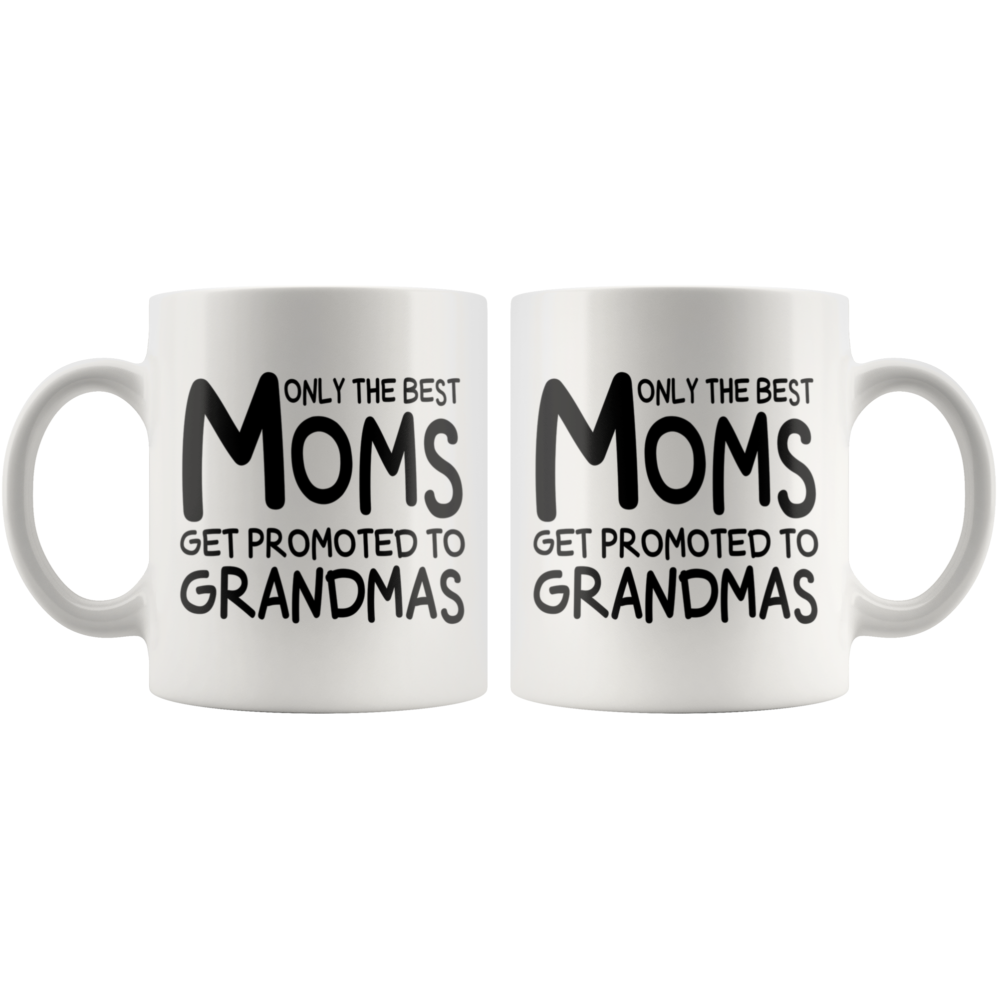 White Mugs - Only The Best Moms Get Promoted To Grandmas