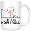 White 15oz Mug - Physics How I Roll