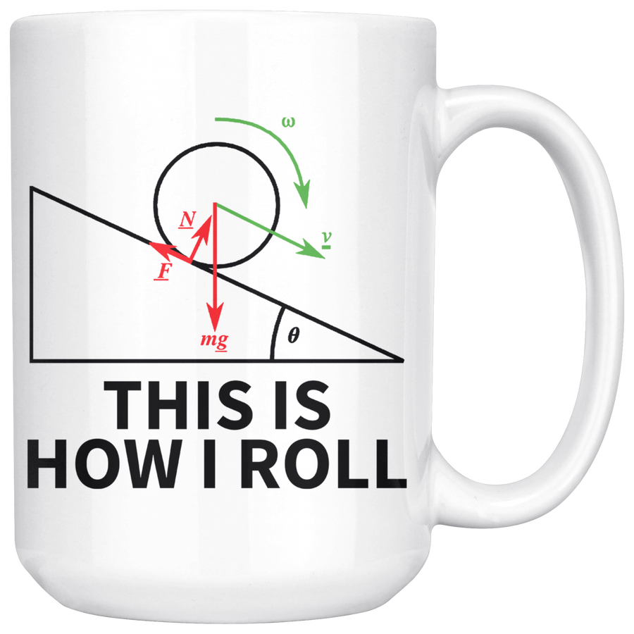 White 15oz Mug - Physics How I Roll