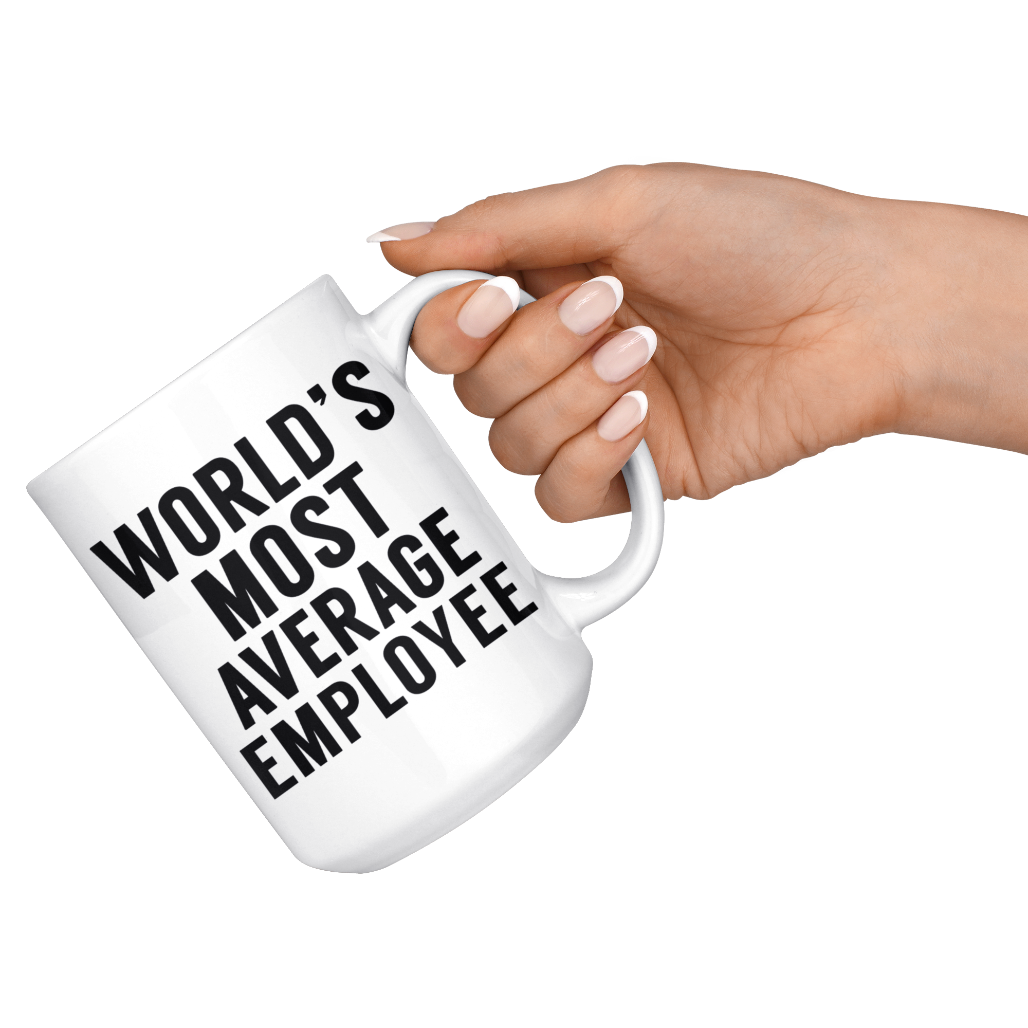 White 15oz Mug - World's Most Average Employee Mug