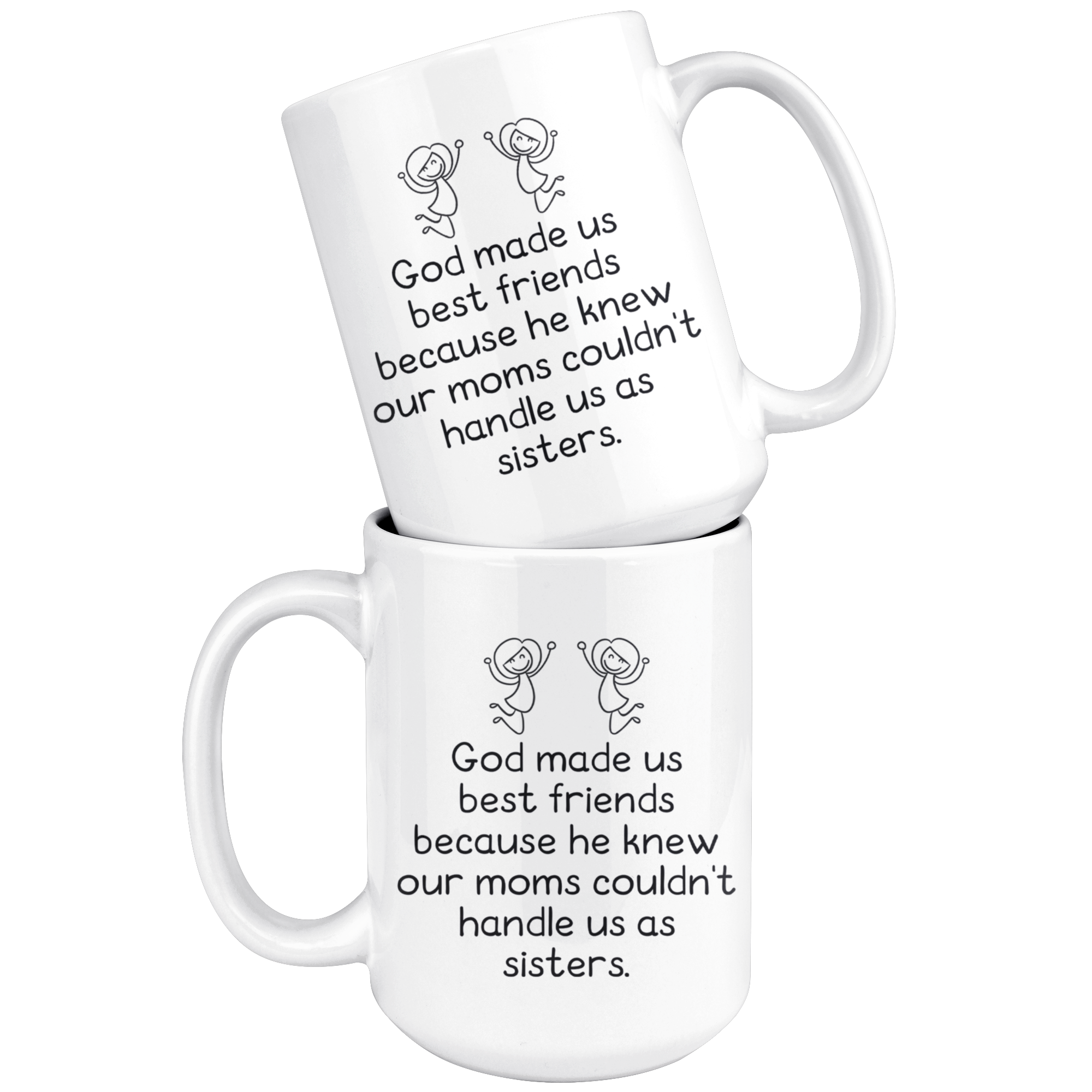 White 15oz Mug - God Made Us Best Friends