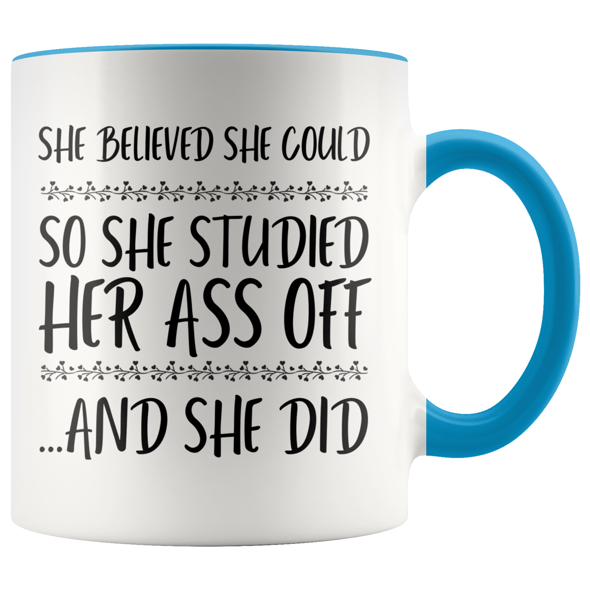 Accent Mug - She Believed She Could Studied