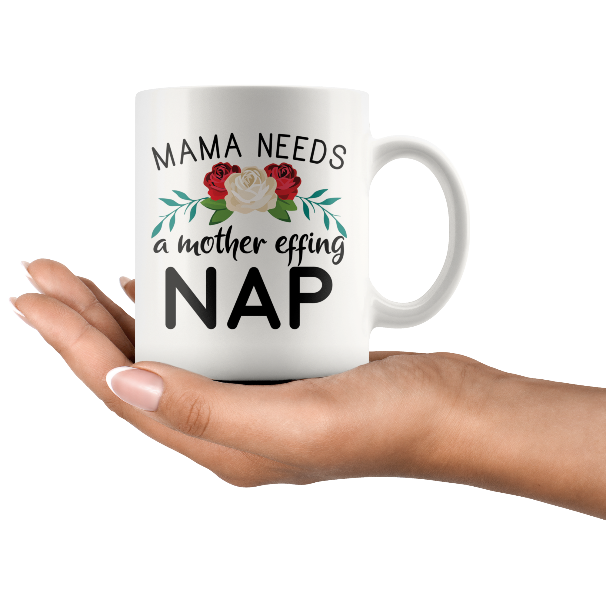 White 11oz Mug - Mama Needs A Mother Effing Nap