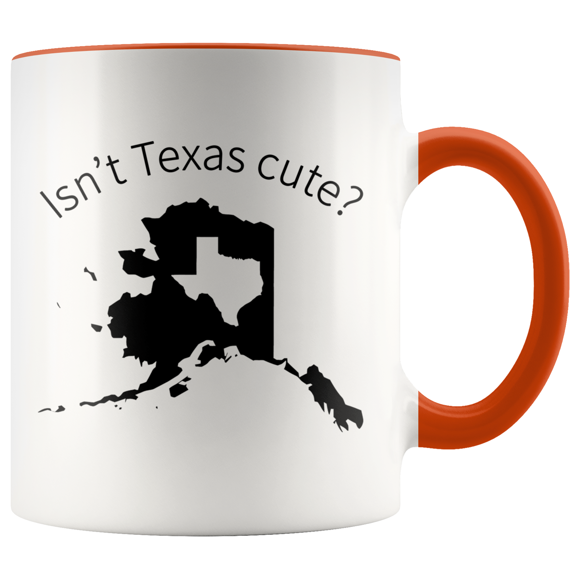 Accent Mug - Alaska Isn't Texas Cute