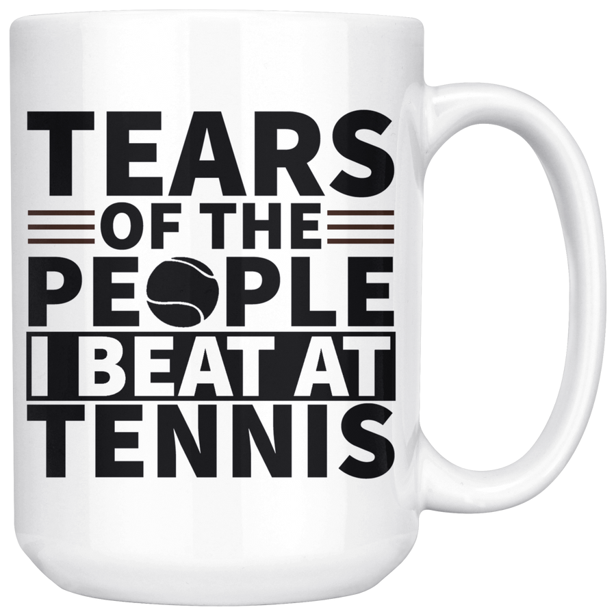 White 15oz Mug - Tears of the People I Beat At Tennis