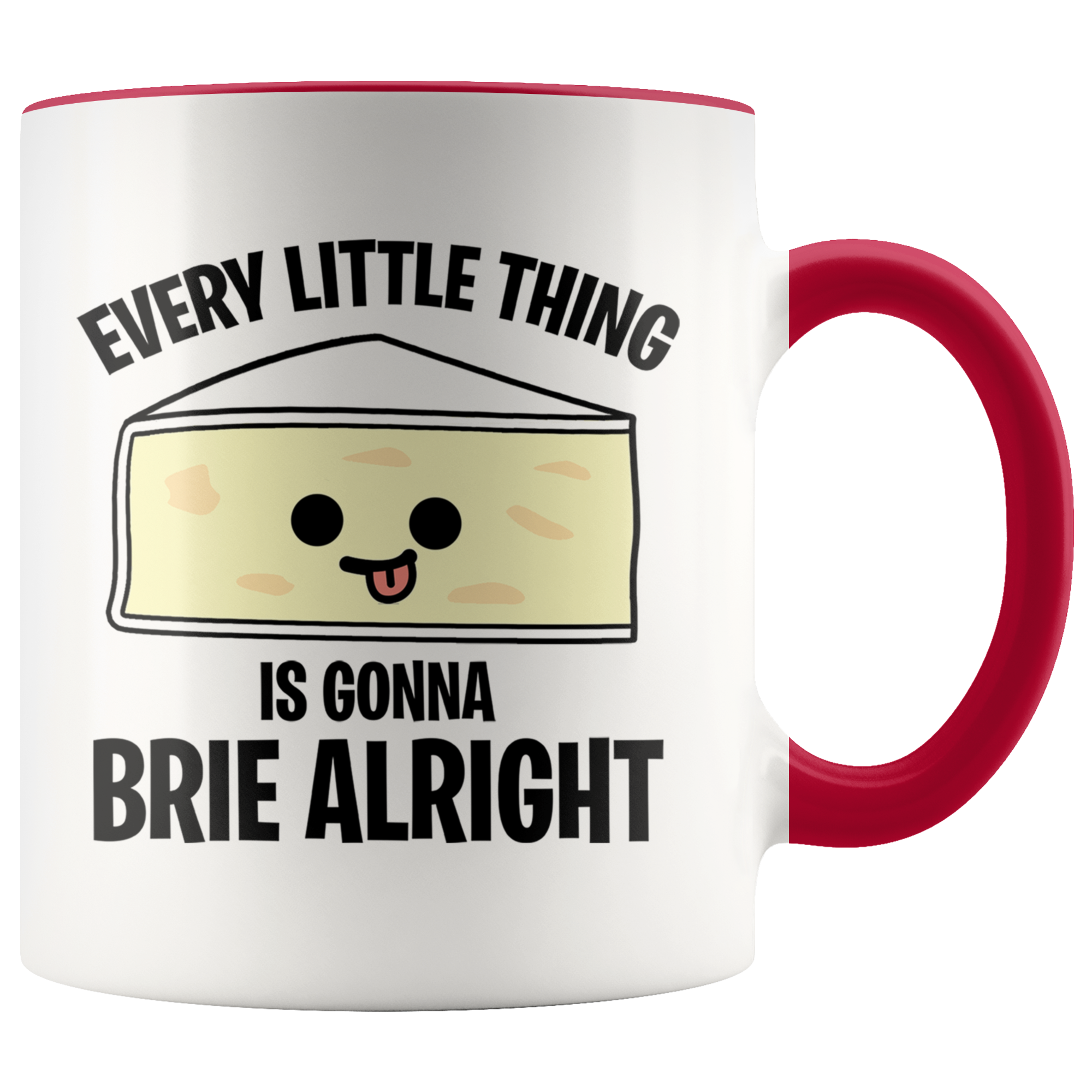 Accent Mug - Every Little Thing Gonna Brie Alright