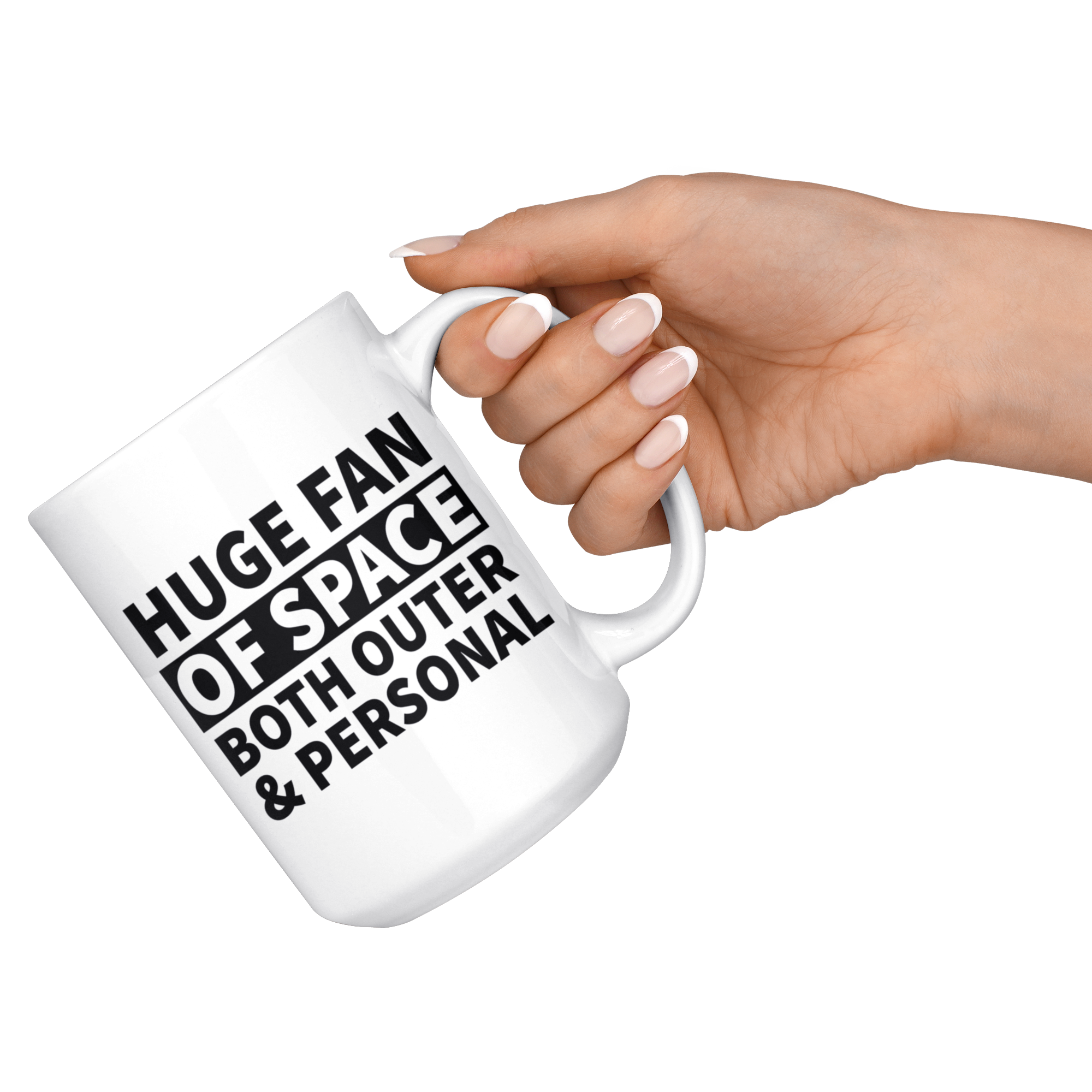 White 15oz Mug - Huge Fan of Space