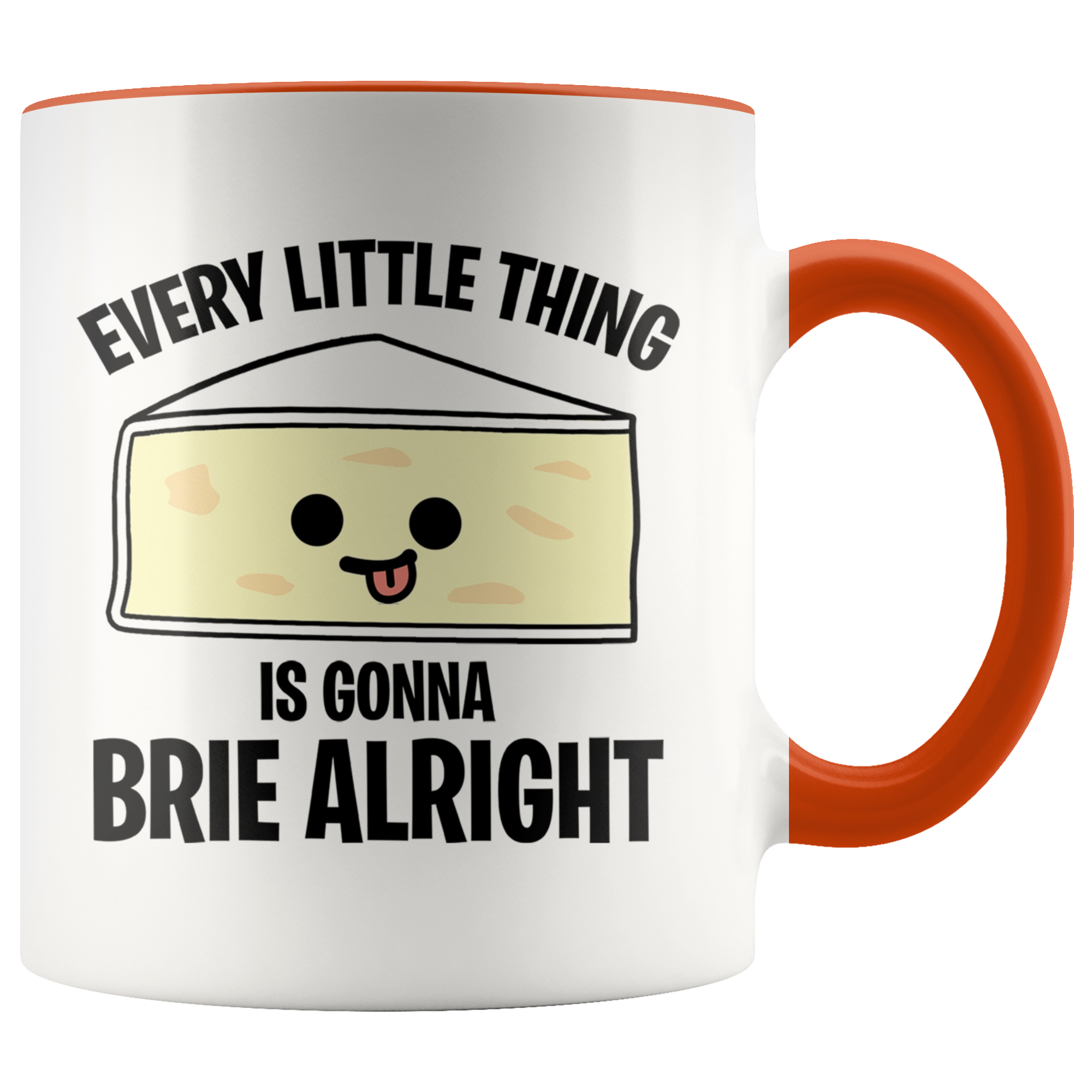 Accent Mug - Every Little Thing Gonna Brie Alright