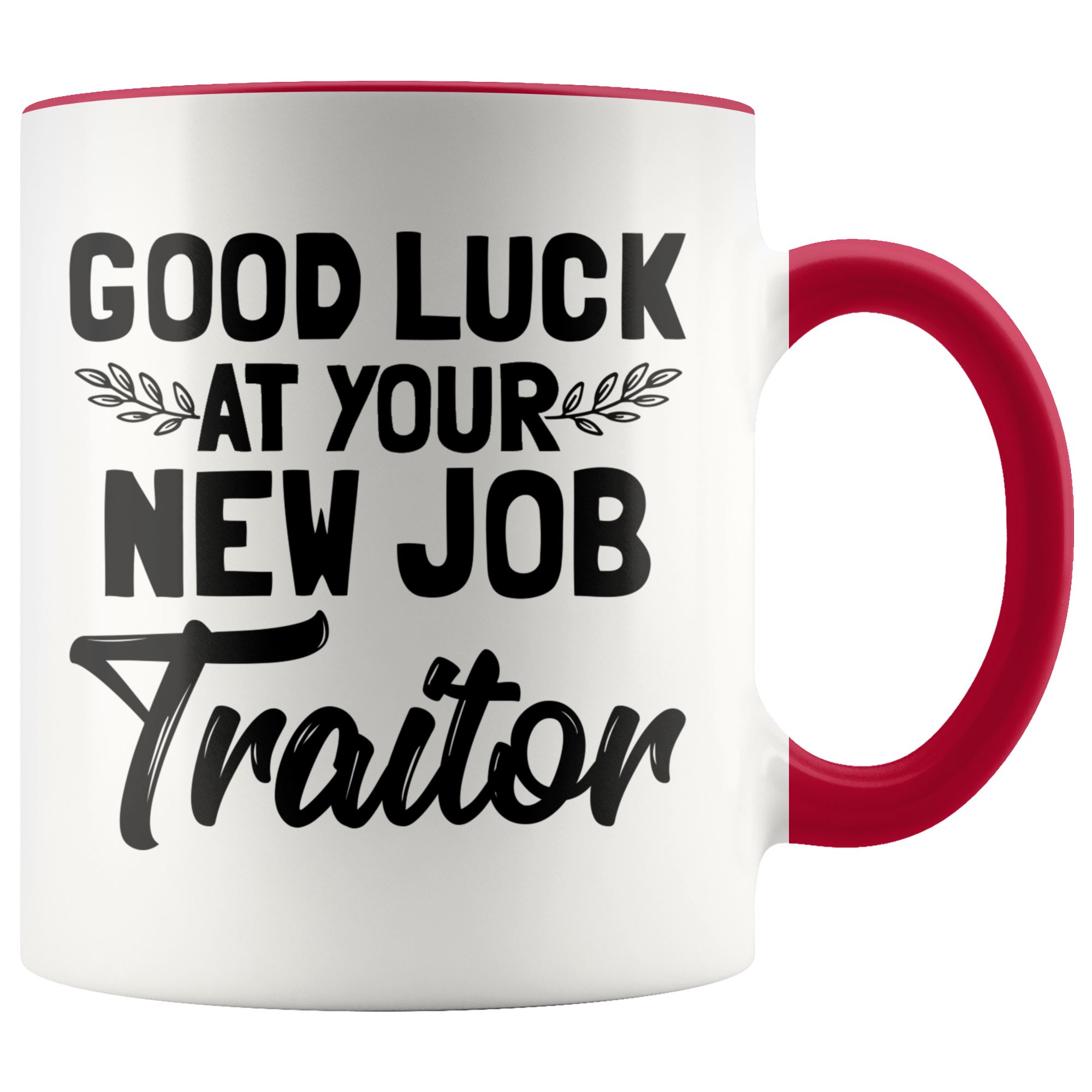 Accent Mug - Good Luck New Job Traitor