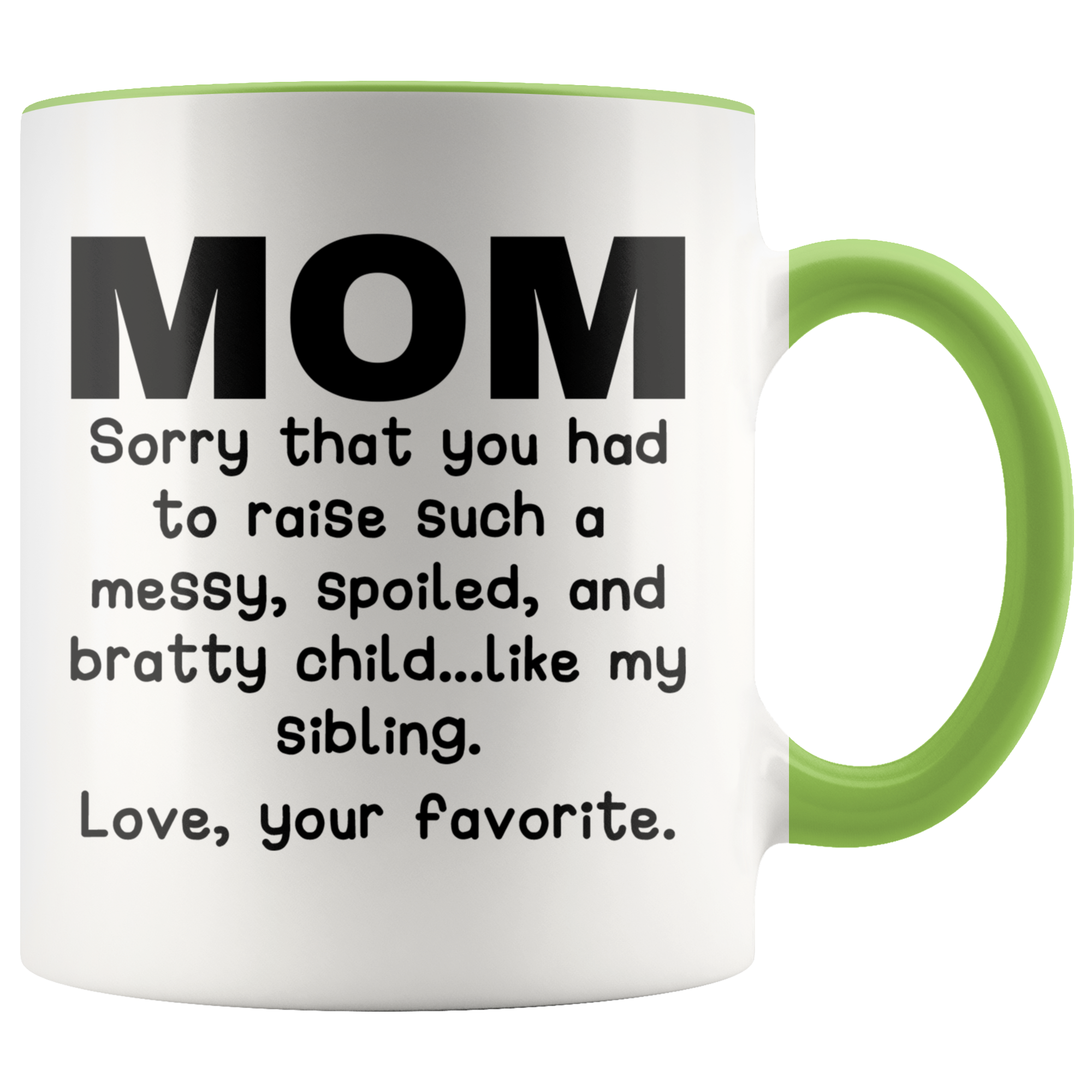 Accent Mug - Mom Love Your Favorite