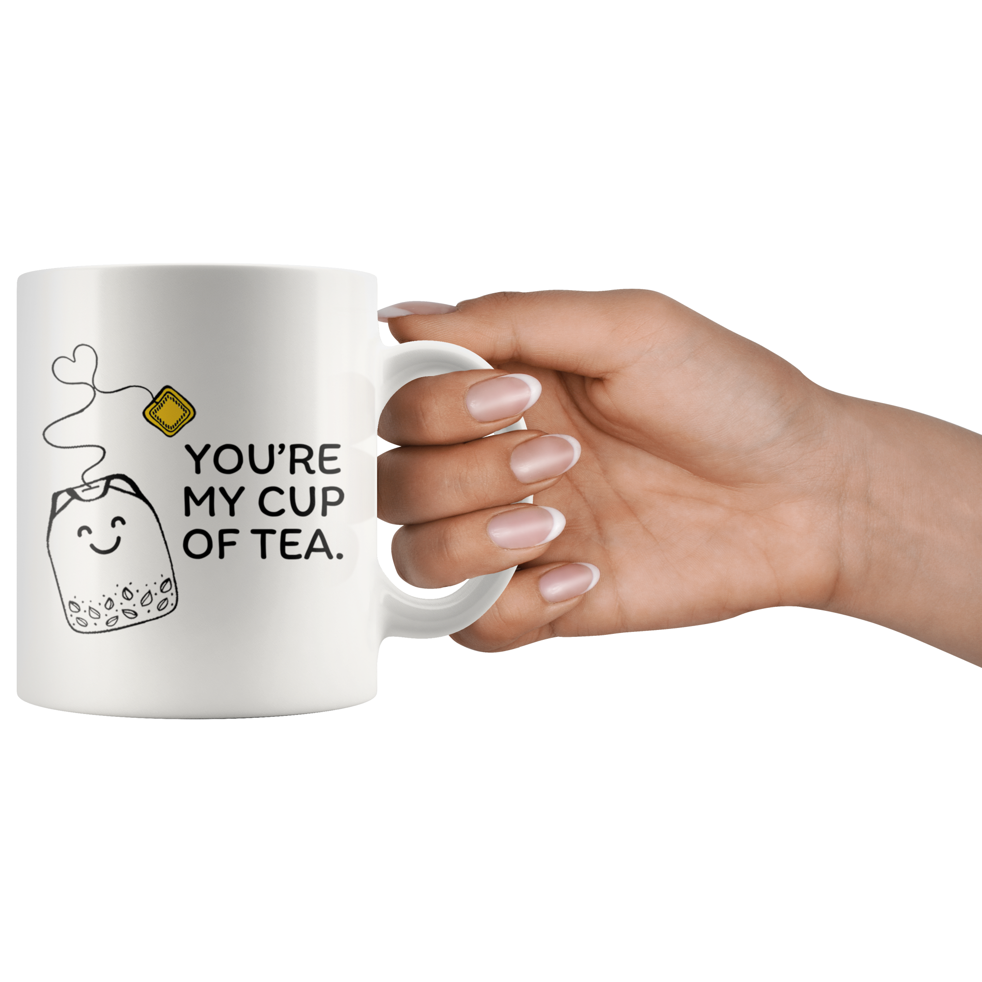 White 11oz Mug - You're My Cup Of Tea