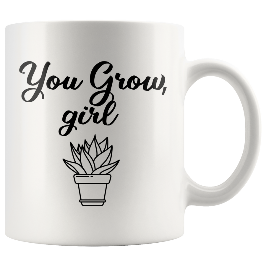 White 11oz Mug - You Grow Girl