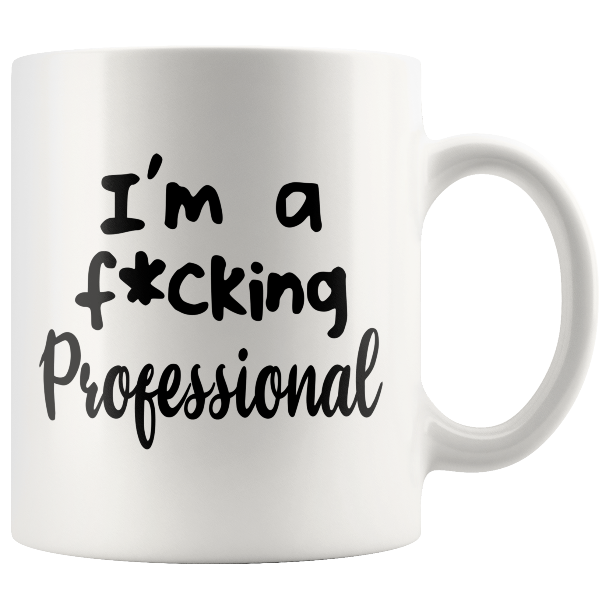 White 11oz Mug - F*cking Professional