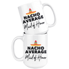 White 15oz Mug - Nacho Average Maid of Honor