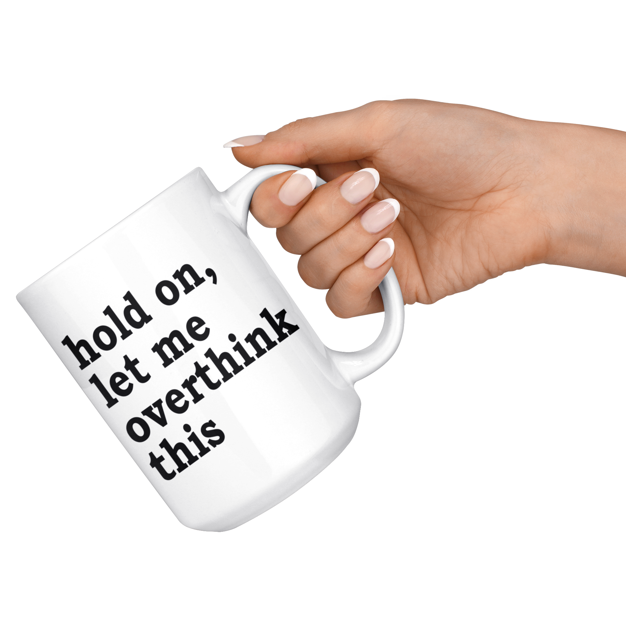 White 15oz Mug - Overthink This