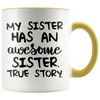 Accent Mug - My Sister Awesome True Story