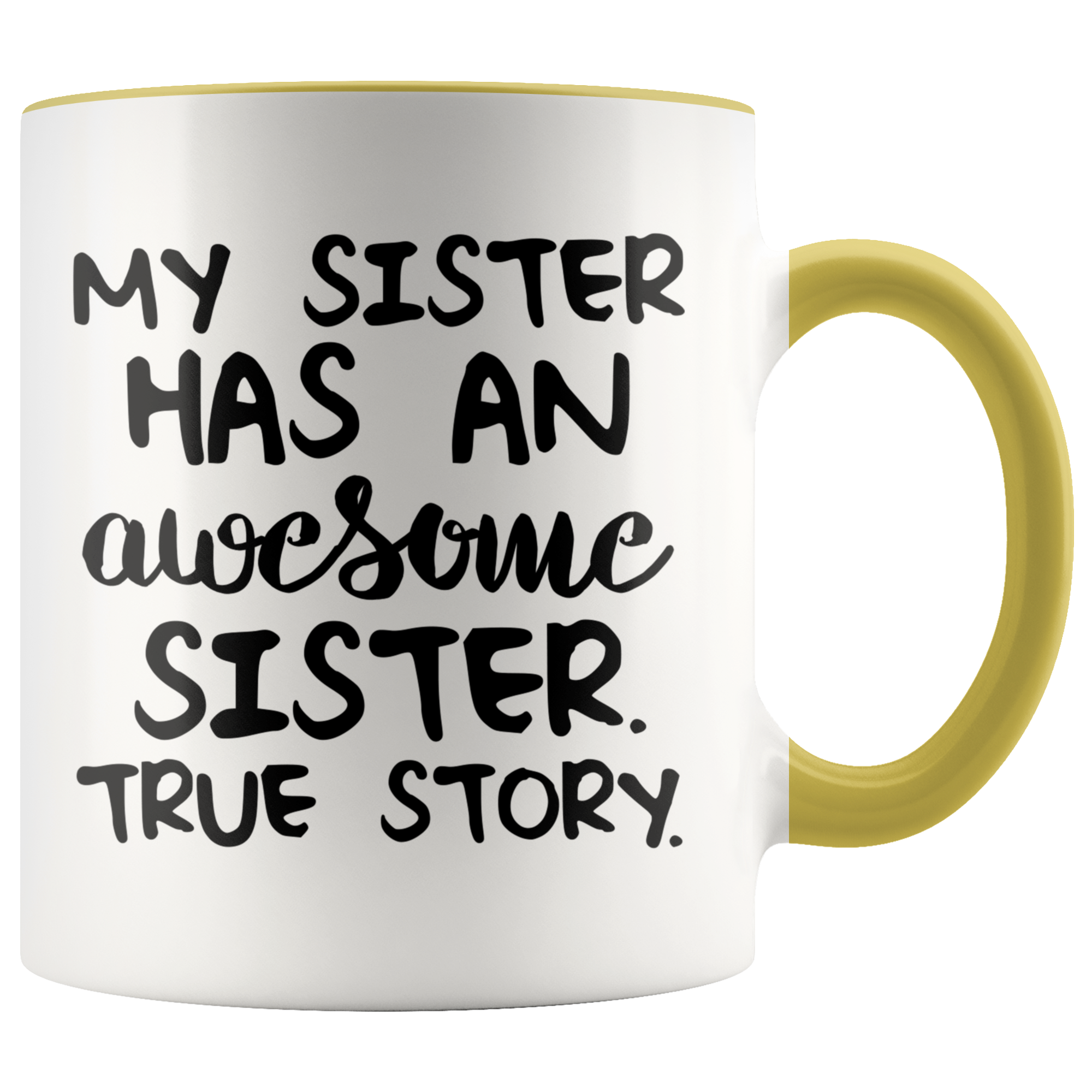 Accent Mug - My Sister Awesome True Story