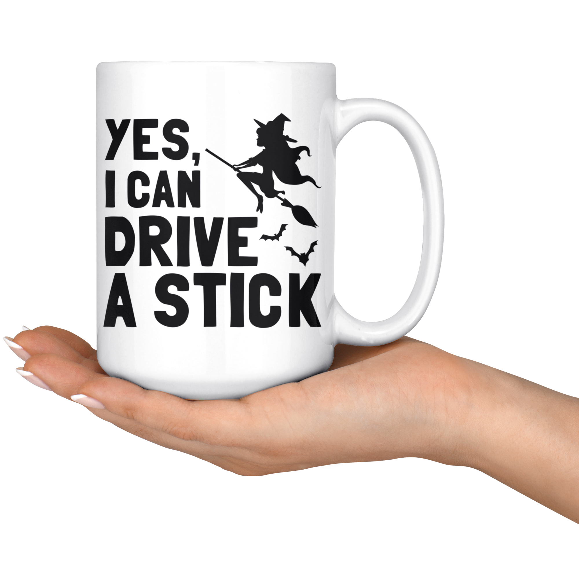White Mugs - Yes I Can Drive A Stick Witch