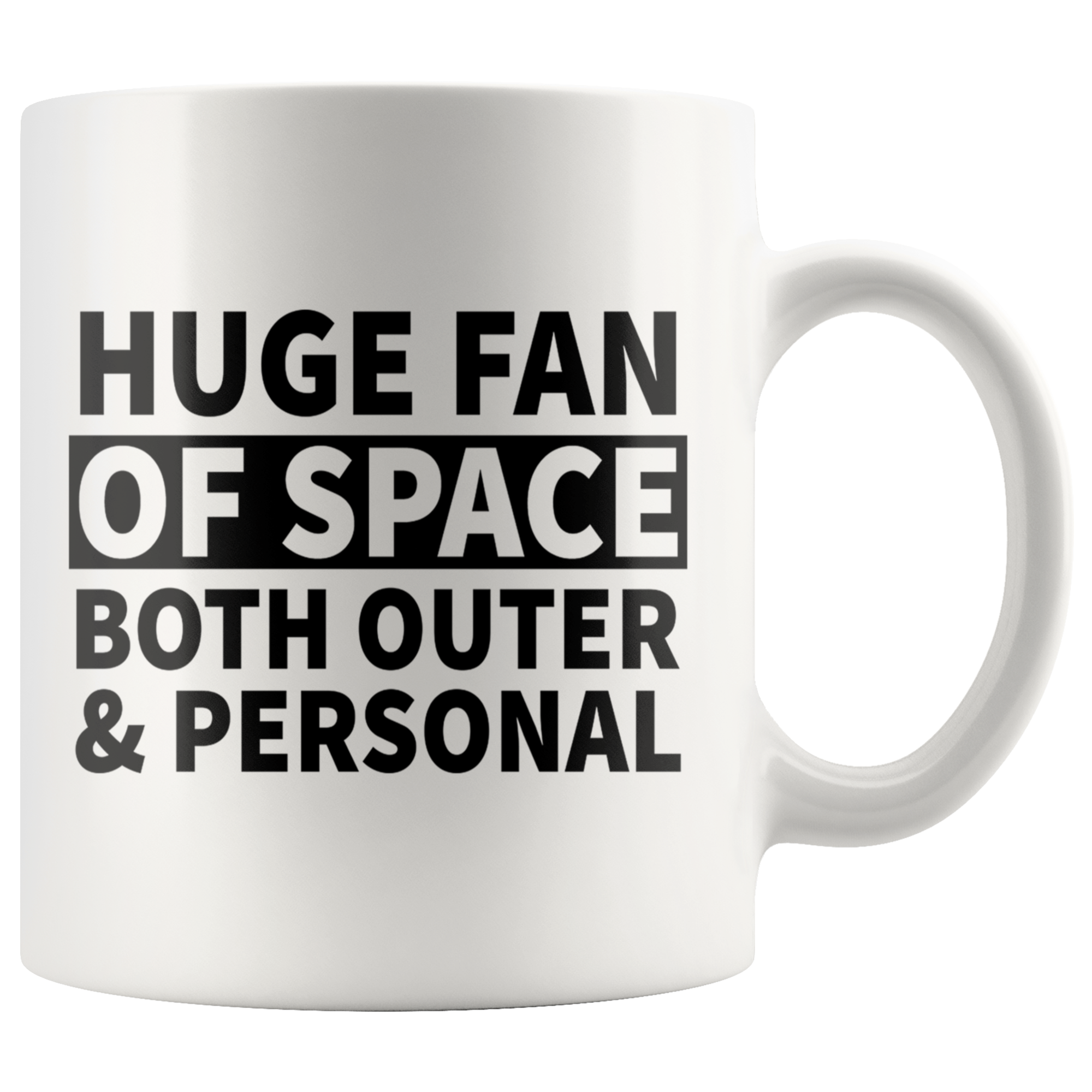White 11oz Mug - Huge Fan Of Space