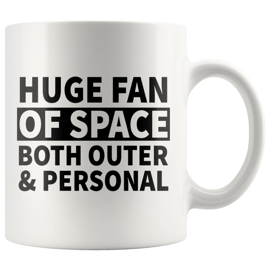 White 11oz Mug - Huge Fan Of Space