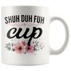 Accent Mug - Shuh Duh Fuh Cup