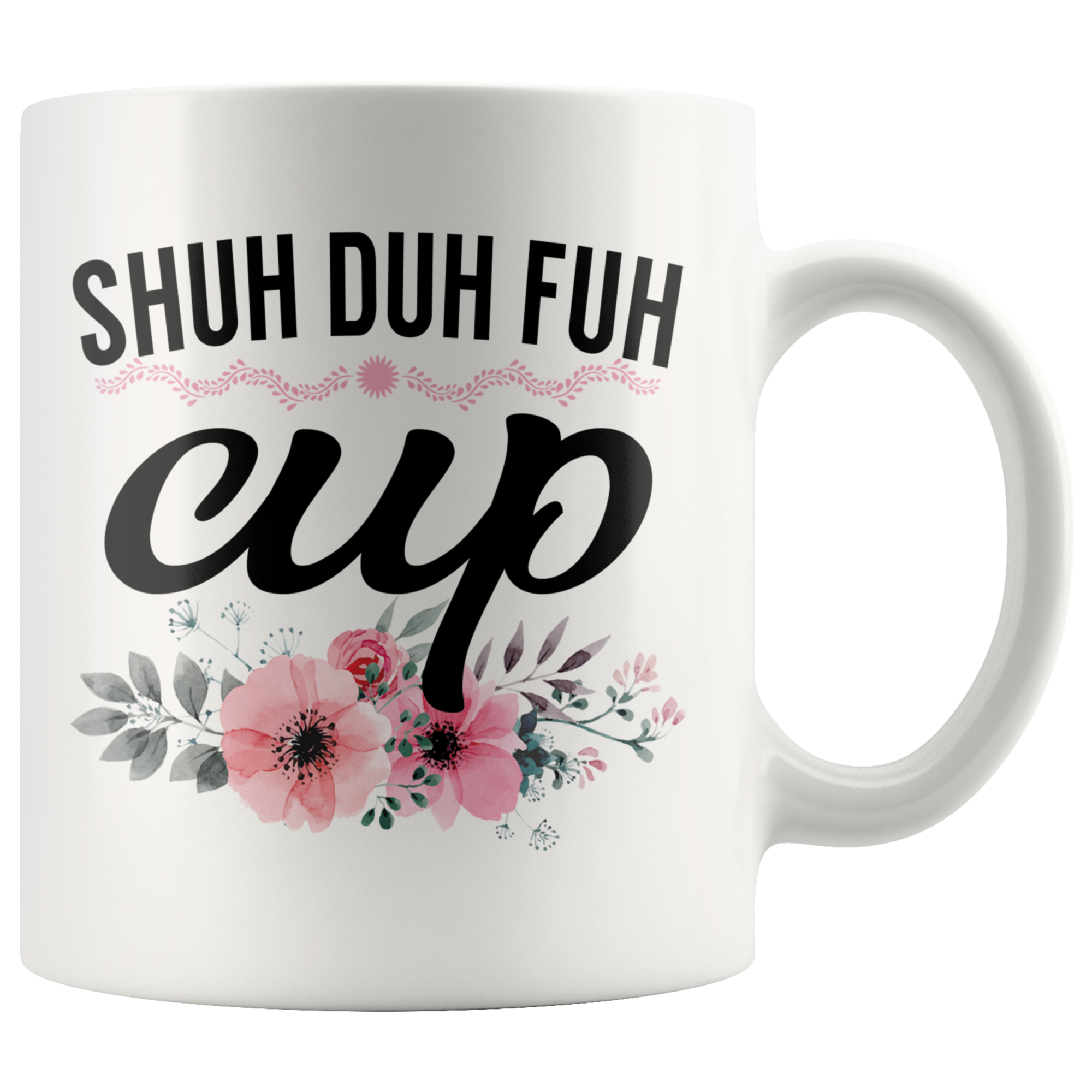Accent Mug - Shuh Duh Fuh Cup