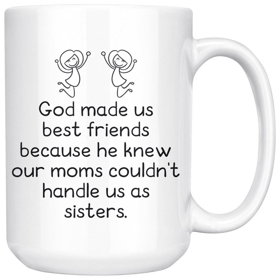 White 15oz Mug - God Made Us Best Friends