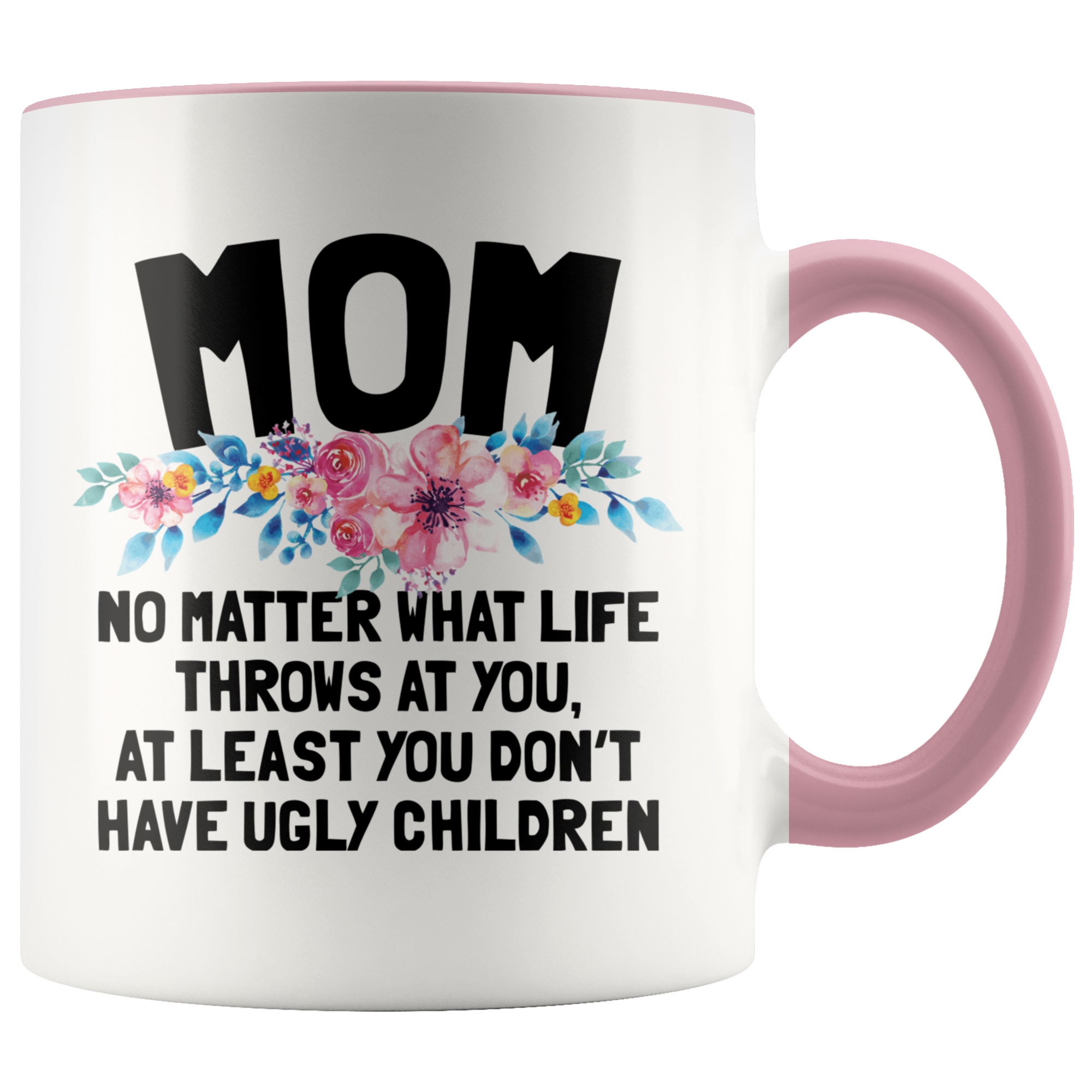 Accent Mug - Mom Ugly Children