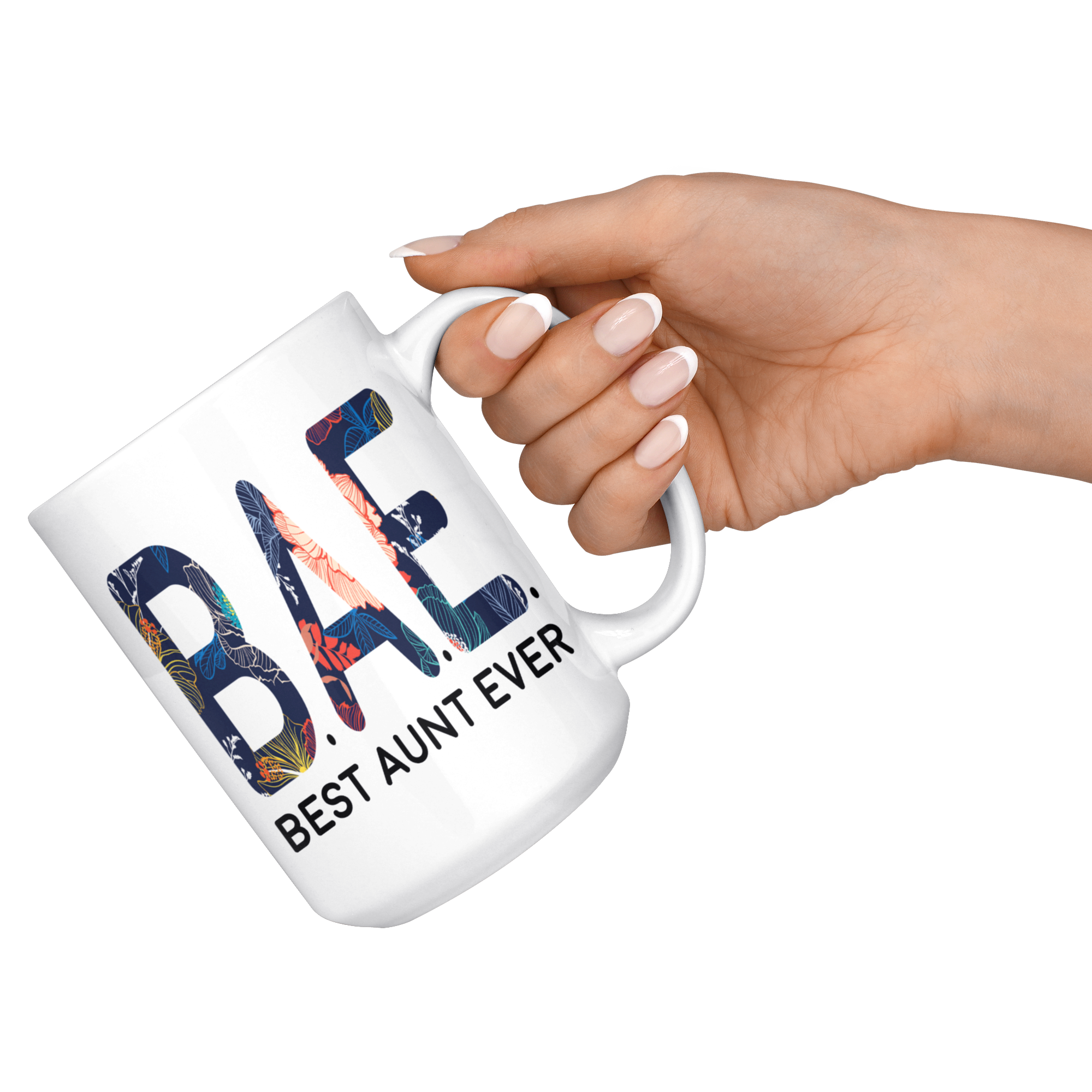 White 15oz Mug - Best Aunt Ever BAE