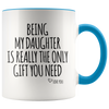 Accent Mug - Being My Daughter