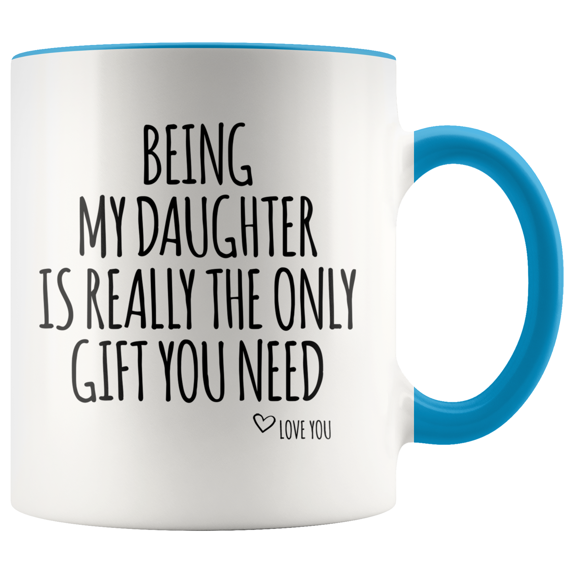 Accent Mug - Being My Daughter