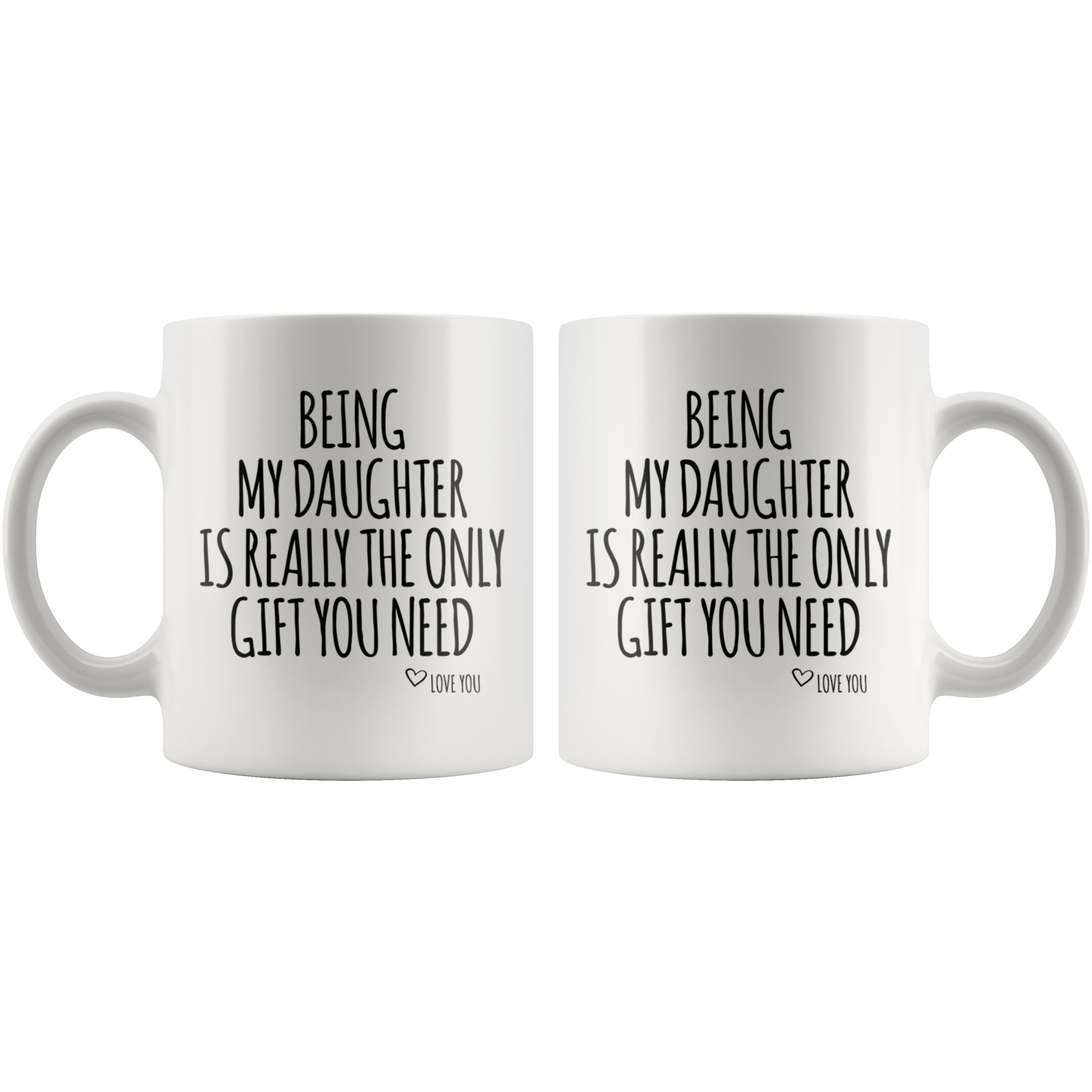 White Mugs - Being My Daughter Gift