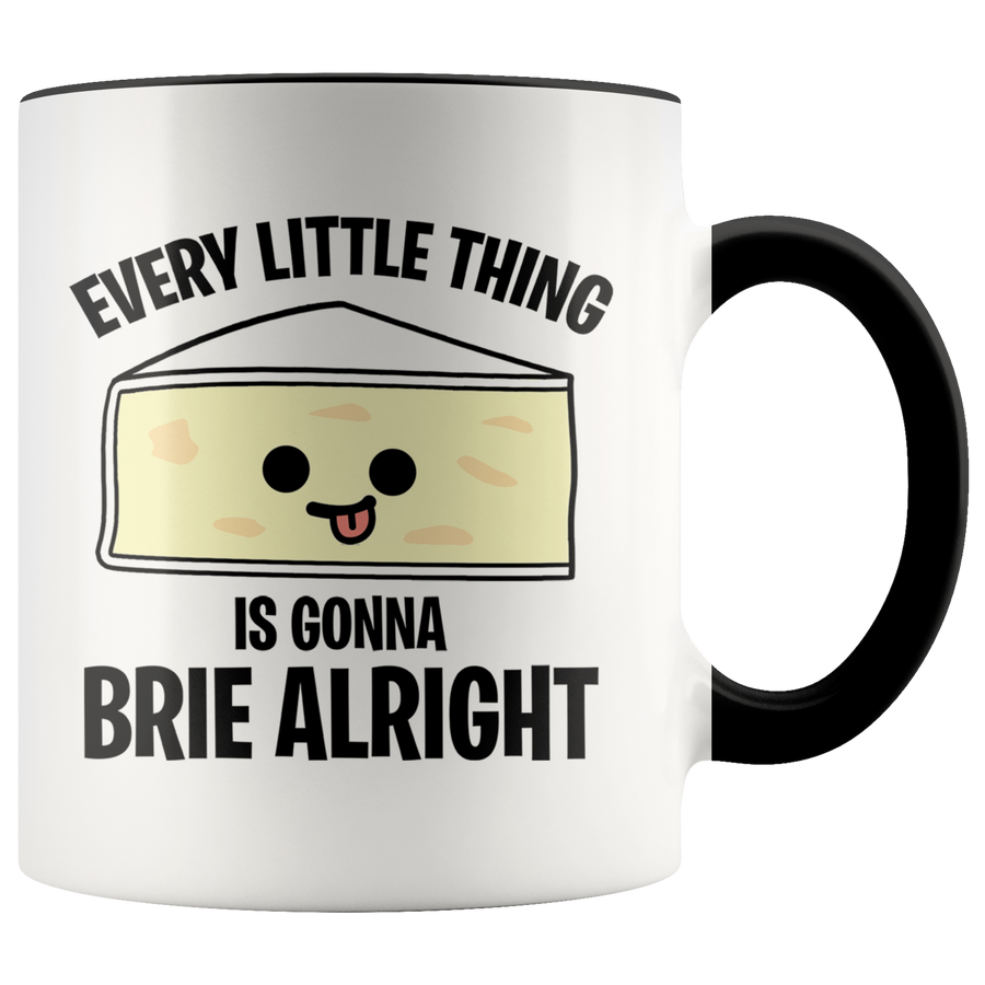 Accent Mug - Every Little Thing Gonna Brie Alright