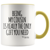 Accent Mug - Being My Cousin