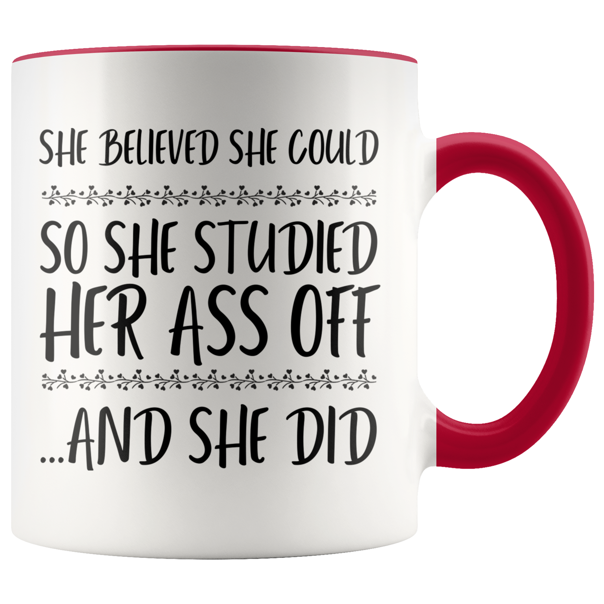 Accent Mug - She Believed She Could Studied
