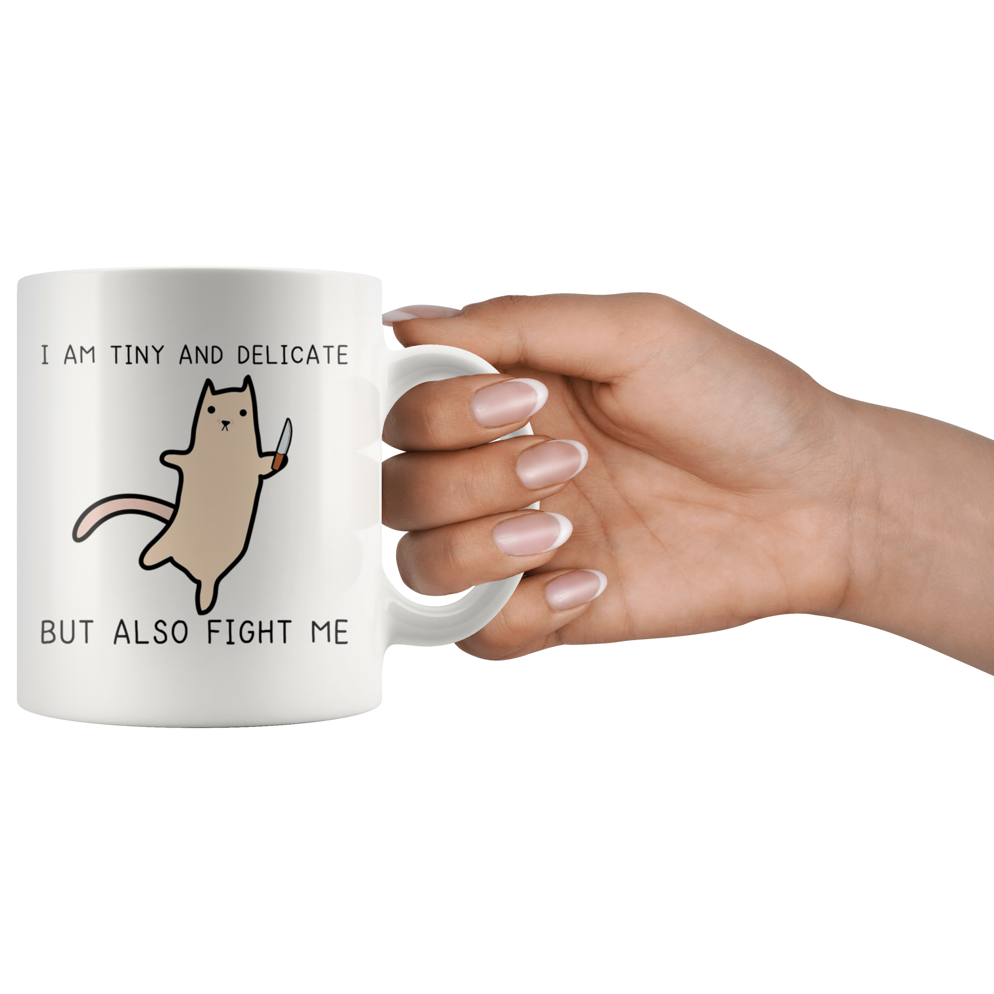 White 11oz Mug - Tiny And Delicate Fight Me