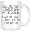 White 15oz Mug - Luckiest Dad In The World