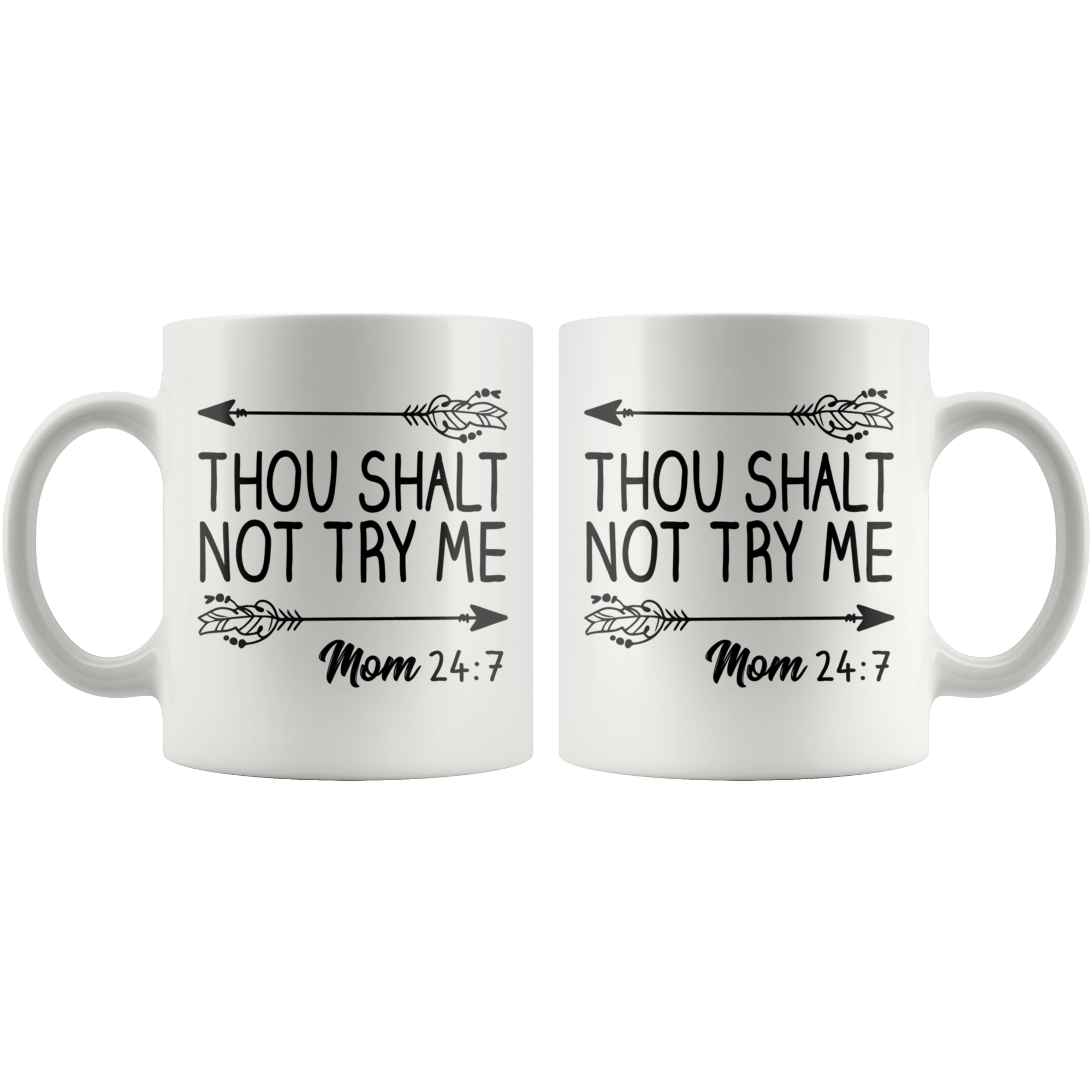 White 11oz Mug - Thou Shalt Not Try Me Mom