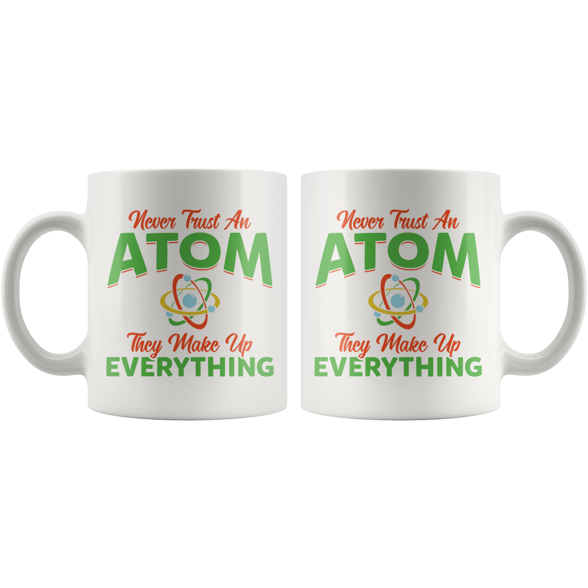 White 11oz Mug - Never Trust An Atom