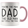 Accent Mug - You're The Old Man Dad