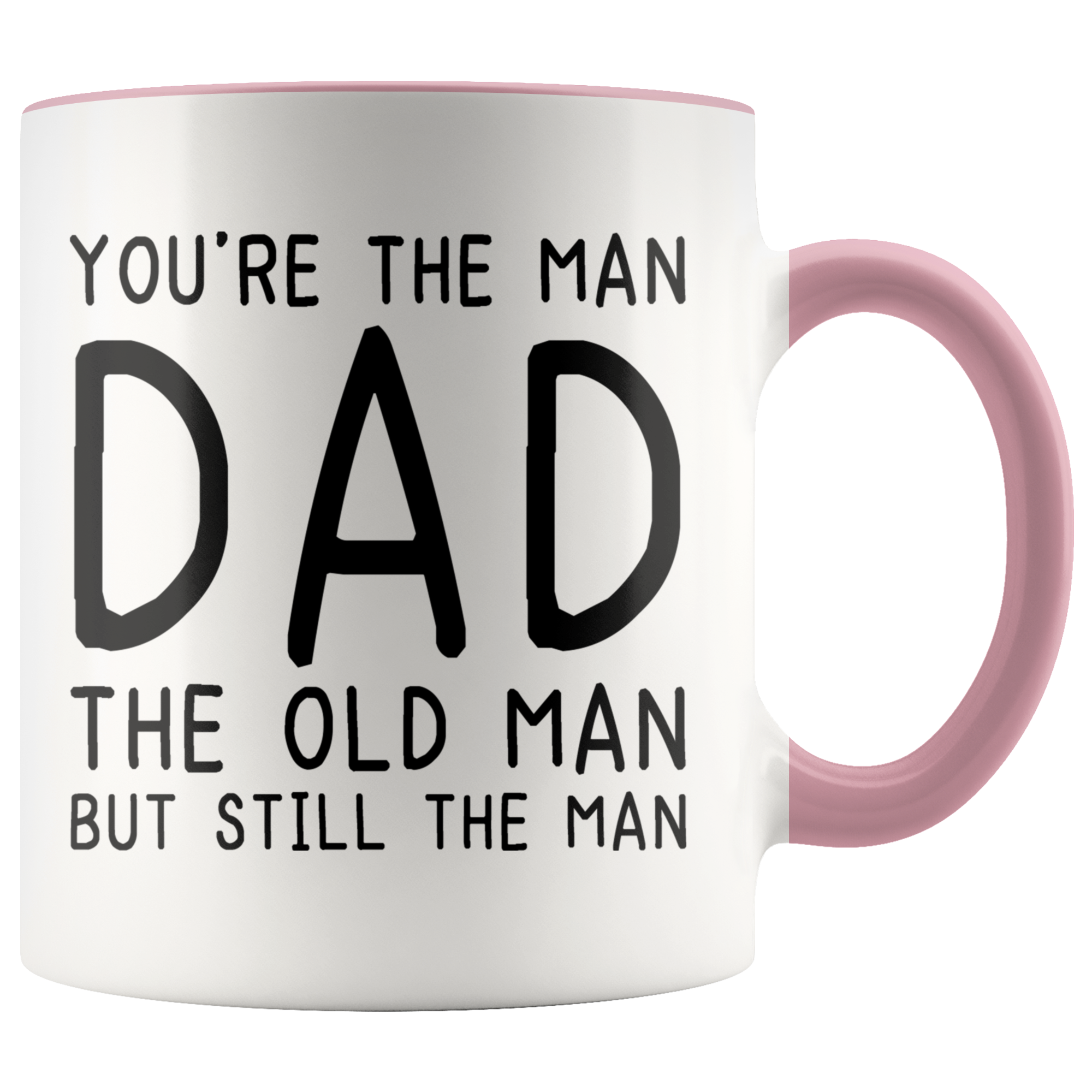 Accent Mug - You're The Old Man Dad