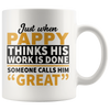 White 11oz Mug - Pappy Work Is Done