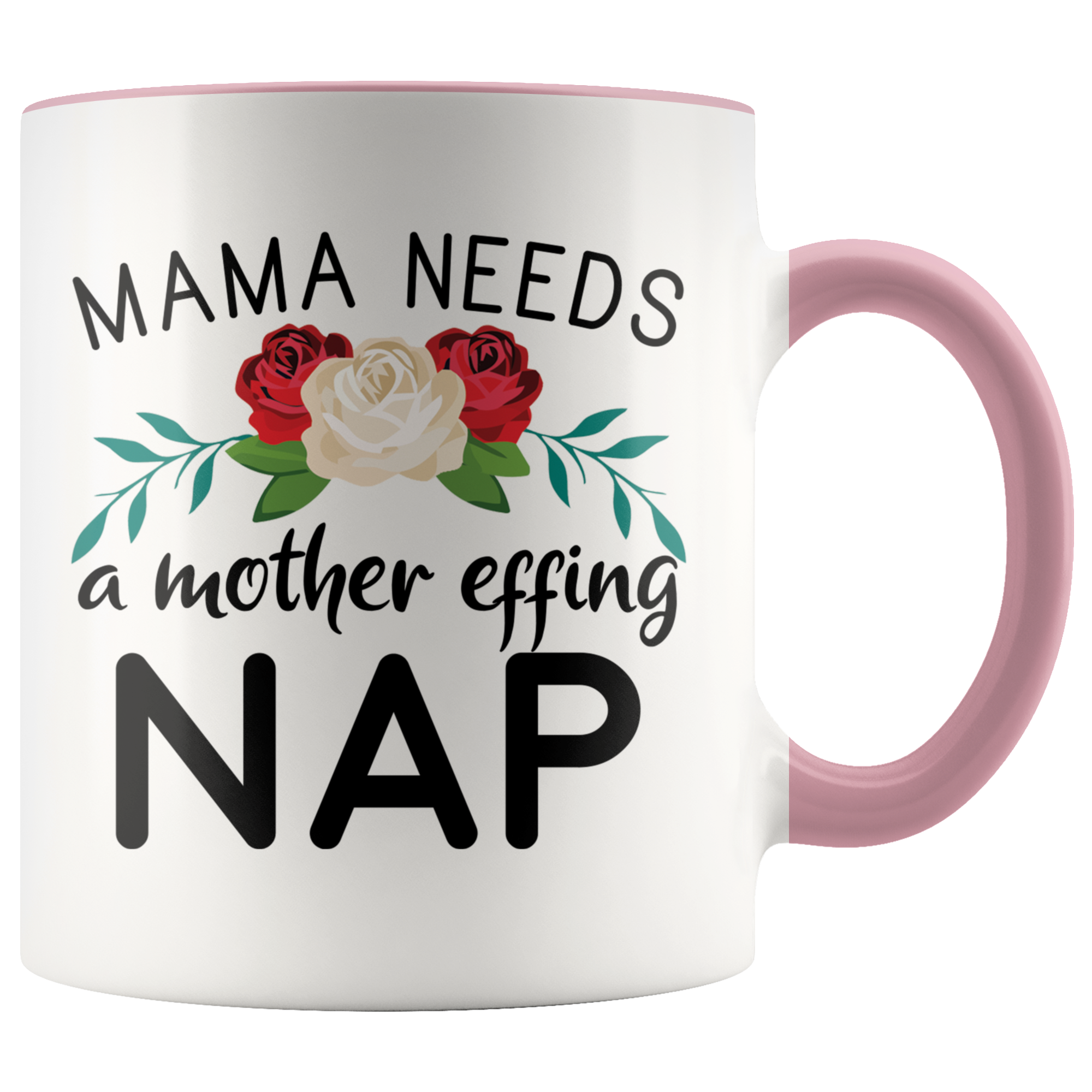 Accent Mug - Mama Needs A Mother Effing Nap