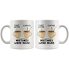 White 11oz Mug - Mistakes Where Made Paint Coffee