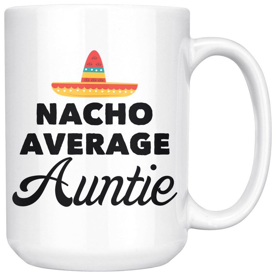 White 15oz Mug - Nacho Average Auntie