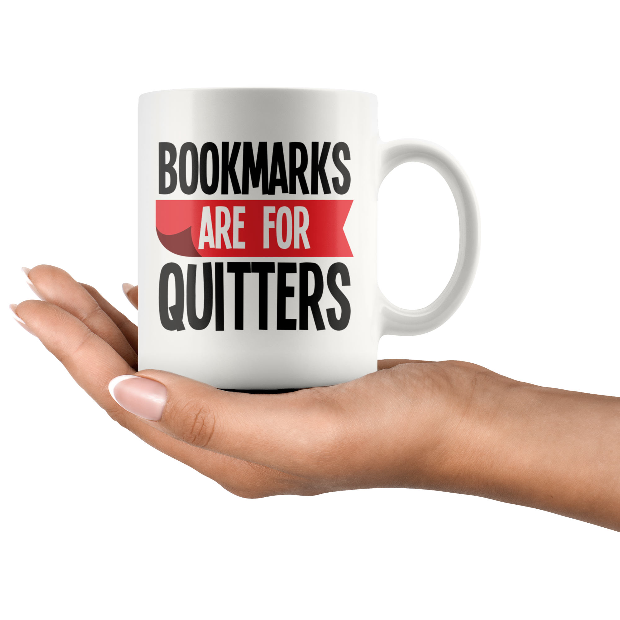 White Mugs - Bookmarks Are For Quitters
