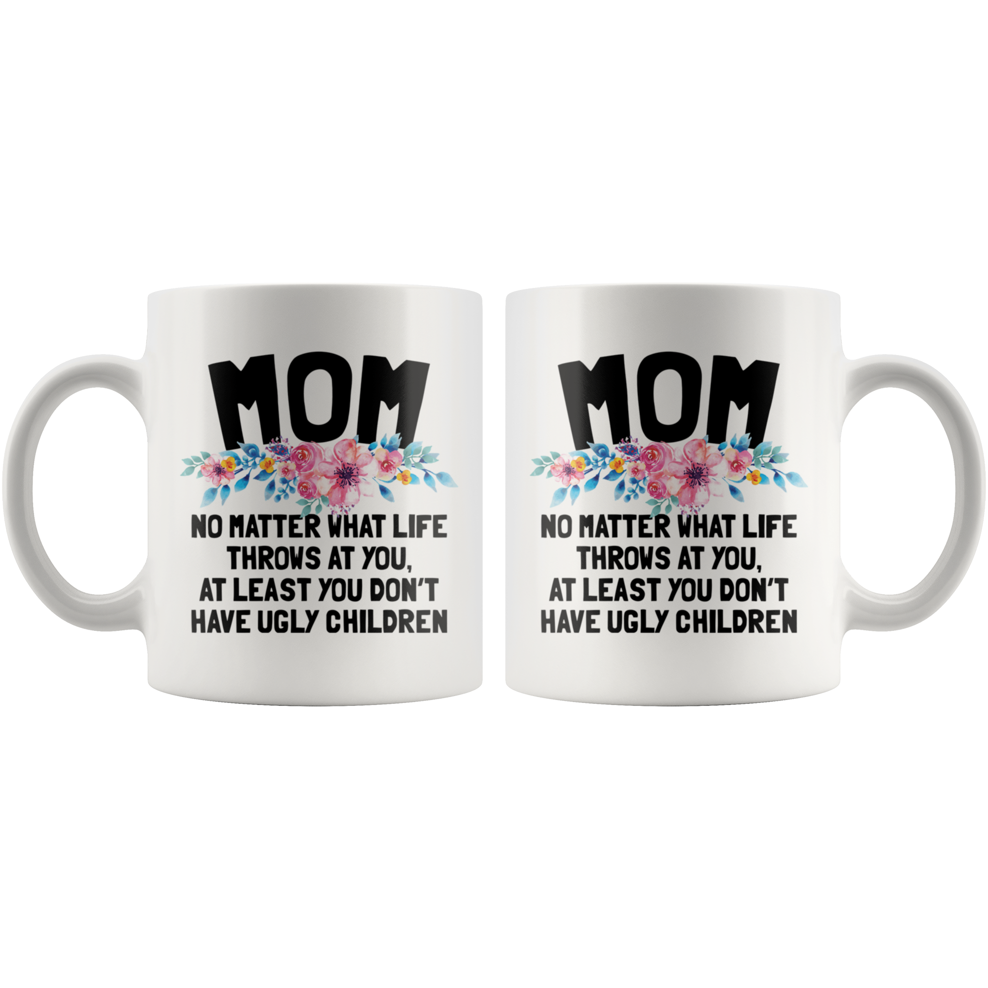 White 11oz Mug - Mom Ugly Children