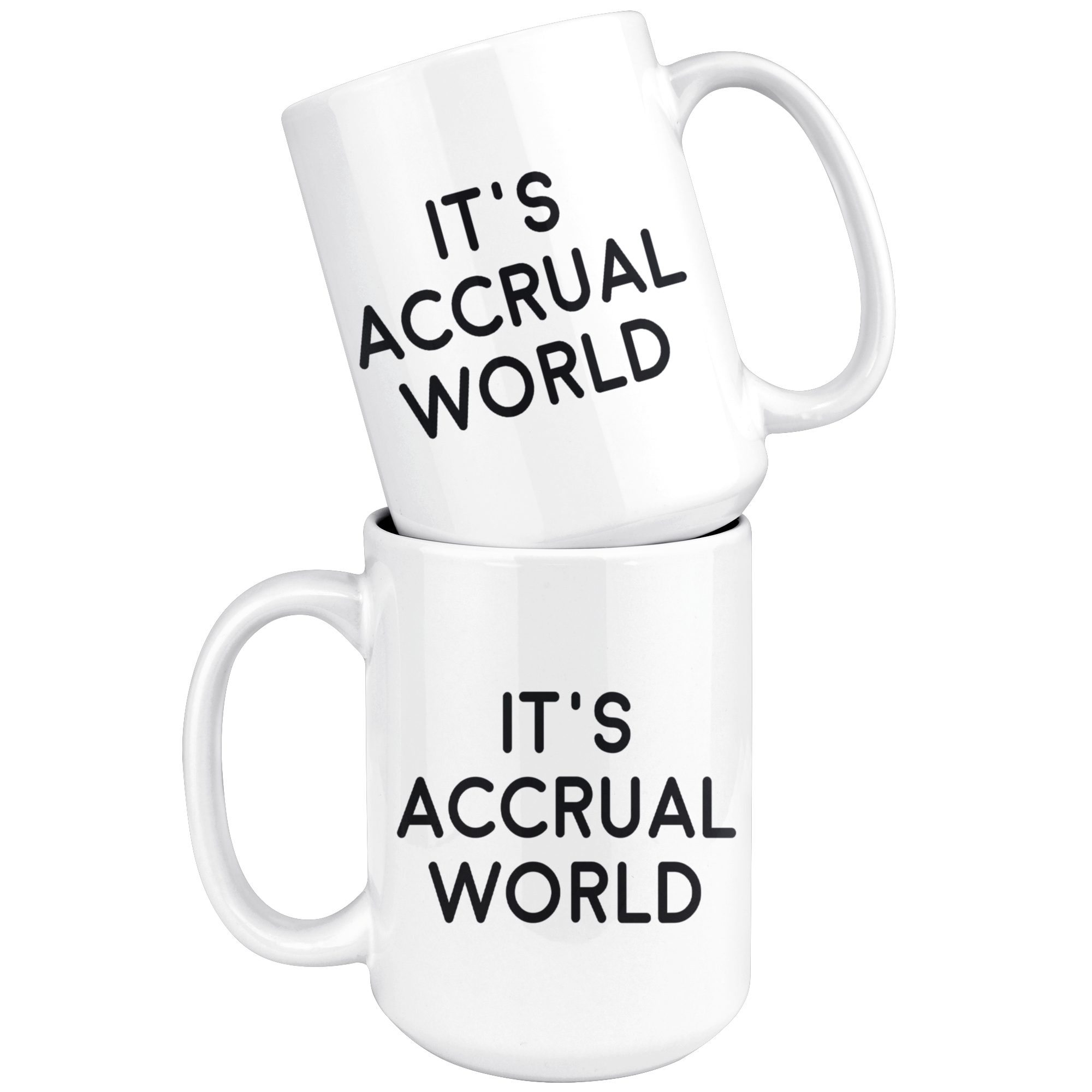 White 15oz Mug - It's Accrual World