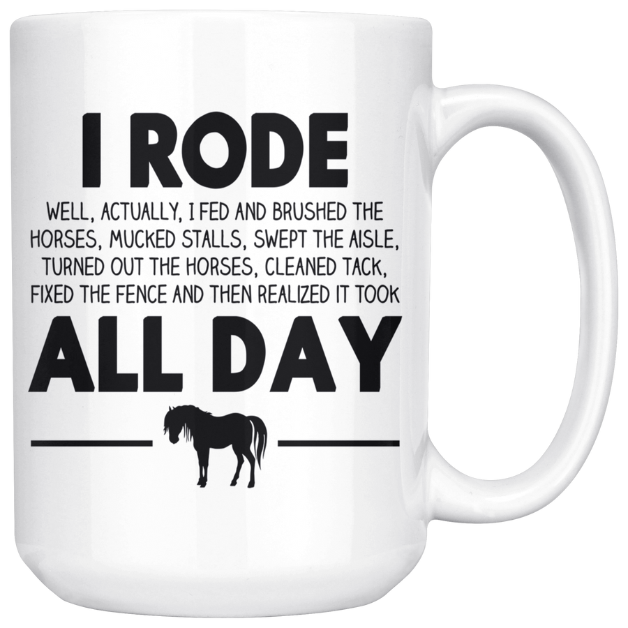White 15oz Mug - Horse Rode All Day